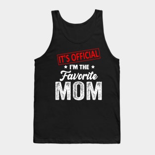 It's Official I'm The Favorite Mom, Favorite Mom Tank Top